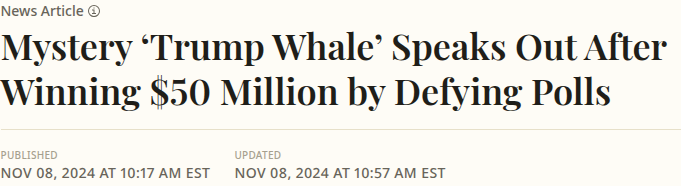 Newsweek headline: Mystery ‘Trump Whale’ Speaks Out After Winning $50 Million by Defying Polls